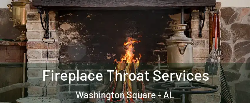 Fireplace Throat Services Washington Square - AL
