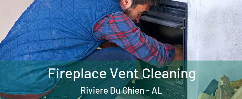Fireplace Vent Cleaning Riviere Du Chien - AL