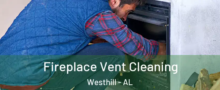 Fireplace Vent Cleaning Westhill - AL
