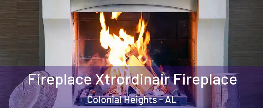 Fireplace Xtrordinair Fireplace Colonial Heights - AL