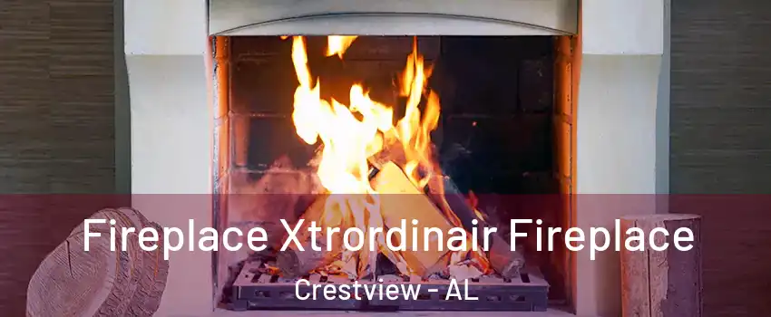 Fireplace Xtrordinair Fireplace Crestview - AL