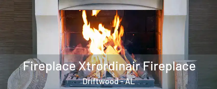 Fireplace Xtrordinair Fireplace Driftwood - AL