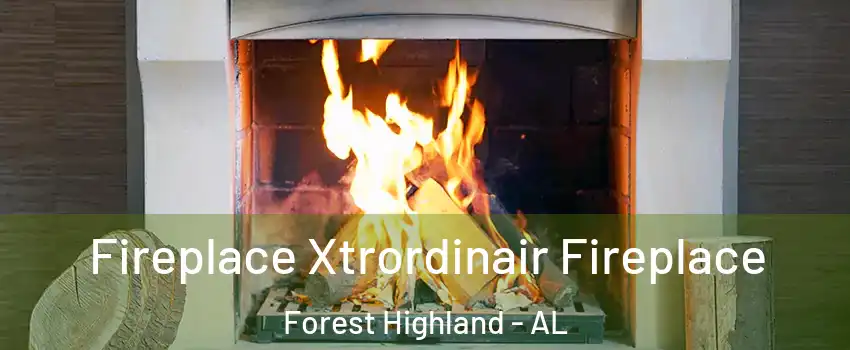Fireplace Xtrordinair Fireplace Forest Highland - AL
