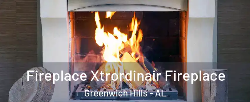 Fireplace Xtrordinair Fireplace Greenwich Hills - AL