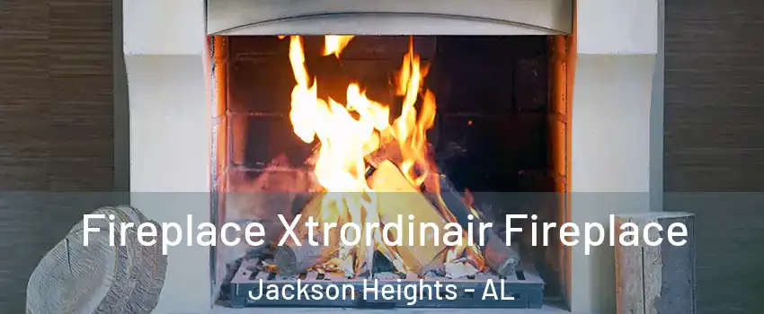 Fireplace Xtrordinair Fireplace Jackson Heights - AL