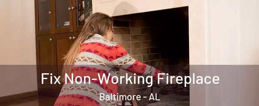 Fix Non-Working Fireplace Baltimore - AL