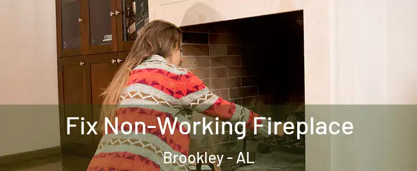 Fix Non-Working Fireplace Brookley - AL