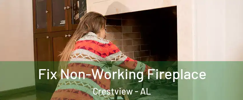 Fix Non-Working Fireplace Crestview - AL