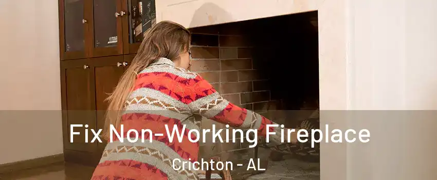 Fix Non-Working Fireplace Crichton - AL