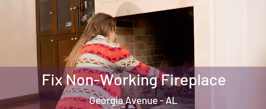 Fix Non-Working Fireplace Georgia Avenue - AL