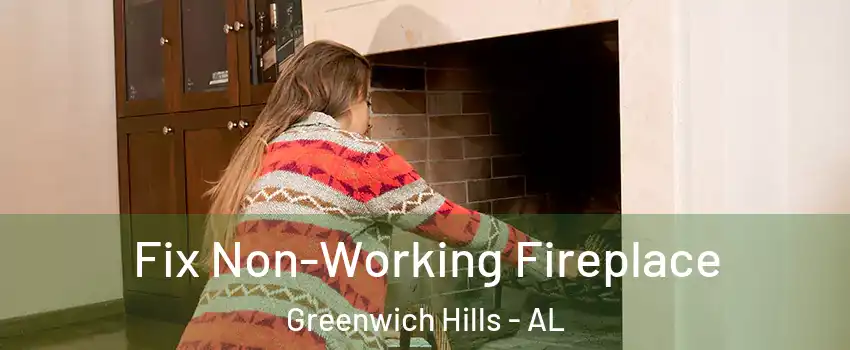 Fix Non-Working Fireplace Greenwich Hills - AL