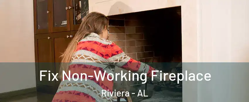 Fix Non-Working Fireplace Riviera - AL