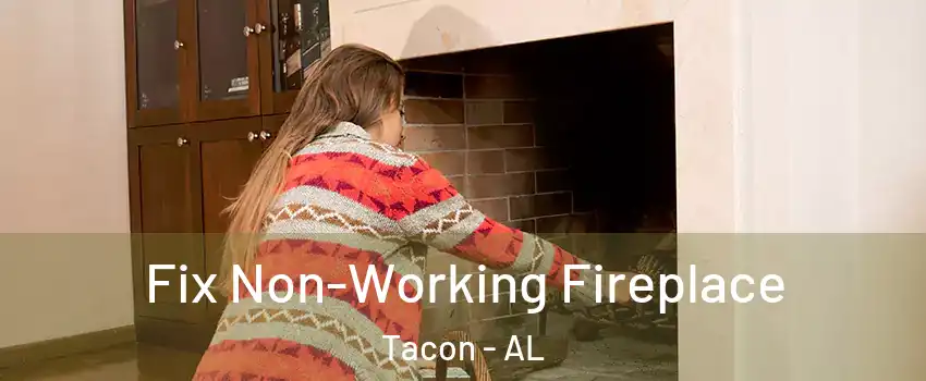 Fix Non-Working Fireplace Tacon - AL