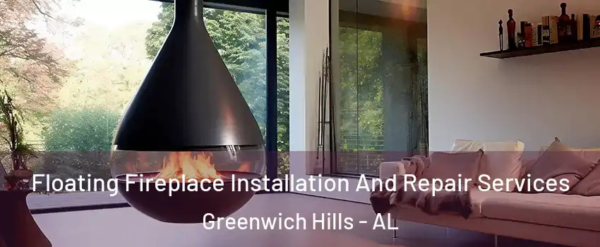 Floating Fireplace Installation And Repair Services Greenwich Hills - AL