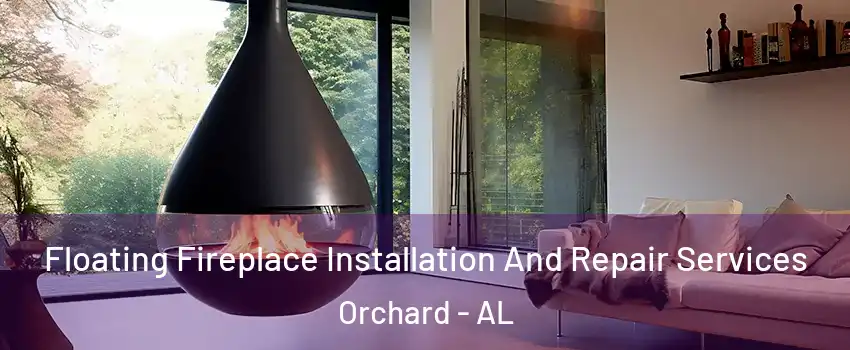 Floating Fireplace Installation And Repair Services Orchard - AL