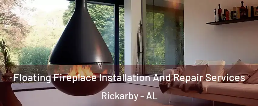 Floating Fireplace Installation And Repair Services Rickarby - AL