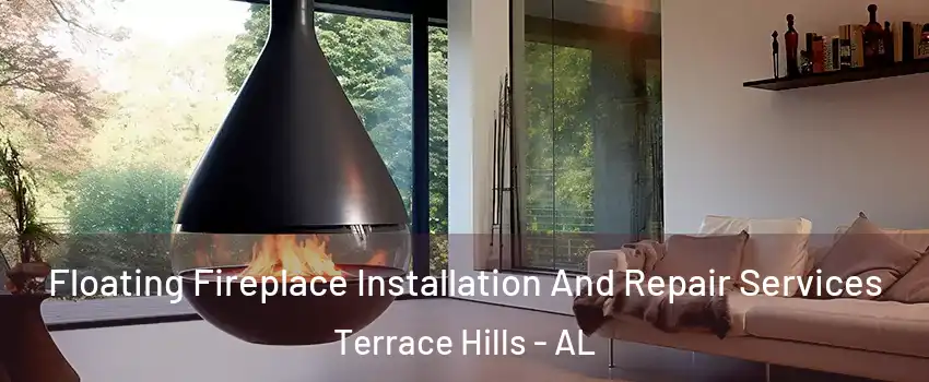 Floating Fireplace Installation And Repair Services Terrace Hills - AL