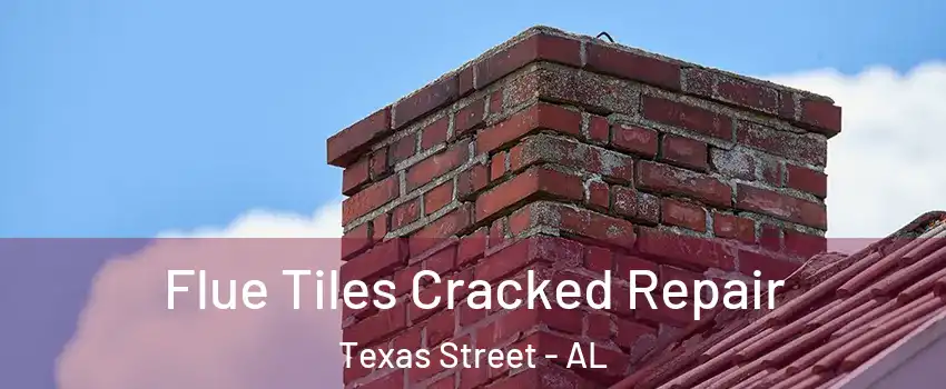 Flue Tiles Cracked Repair Texas Street - AL