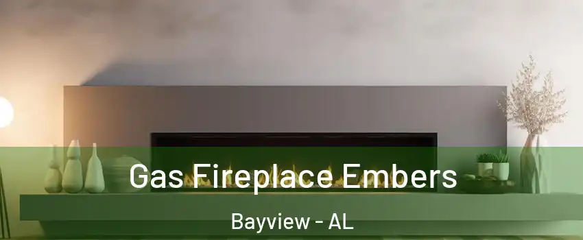 Gas Fireplace Embers Bayview - AL