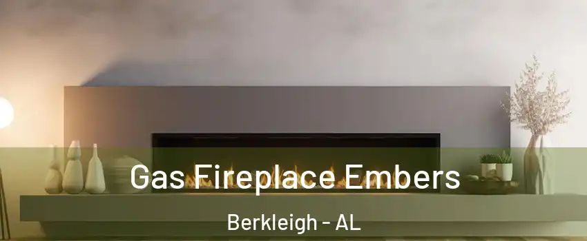 Gas Fireplace Embers Berkleigh - AL