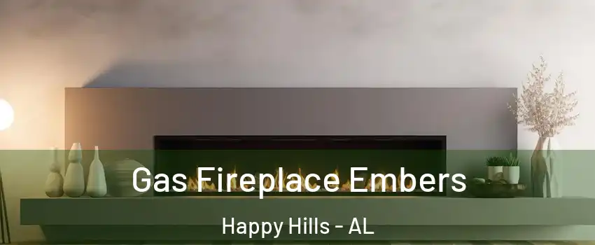 Gas Fireplace Embers Happy Hills - AL