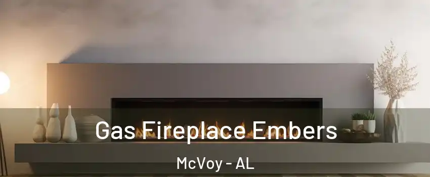 Gas Fireplace Embers McVoy - AL