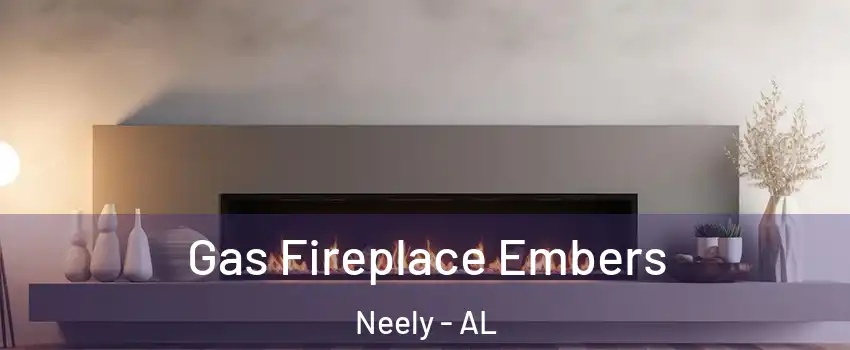Gas Fireplace Embers Neely - AL