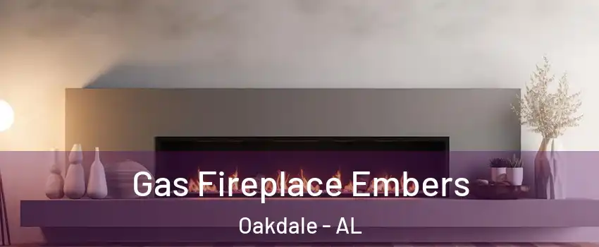 Gas Fireplace Embers Oakdale - AL