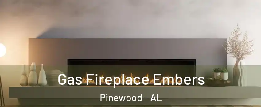 Gas Fireplace Embers Pinewood - AL
