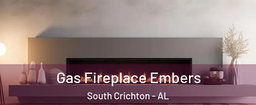 Gas Fireplace Embers South Crichton - AL