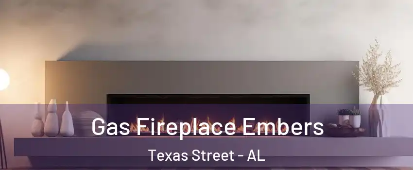 Gas Fireplace Embers Texas Street - AL
