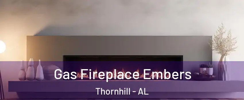 Gas Fireplace Embers Thornhill - AL