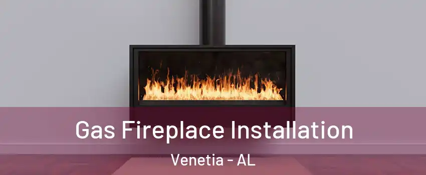 Gas Fireplace Installation Venetia - AL