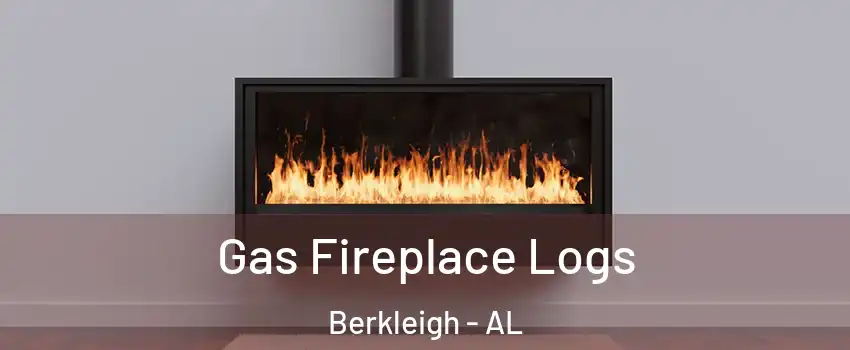 Gas Fireplace Logs Berkleigh - AL