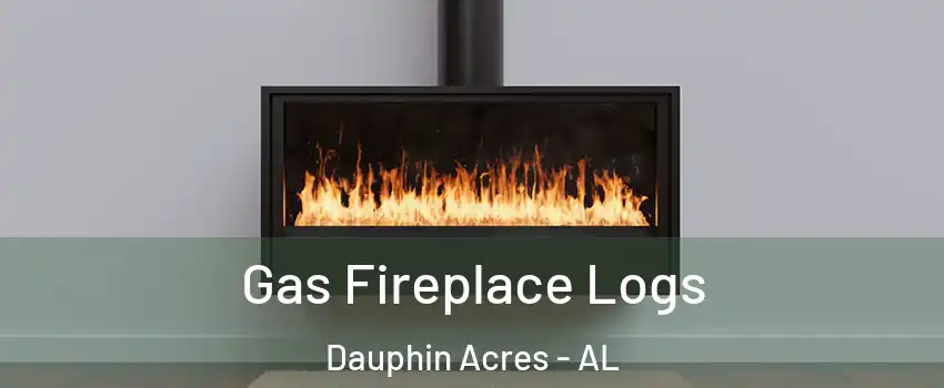 Gas Fireplace Logs Dauphin Acres - AL