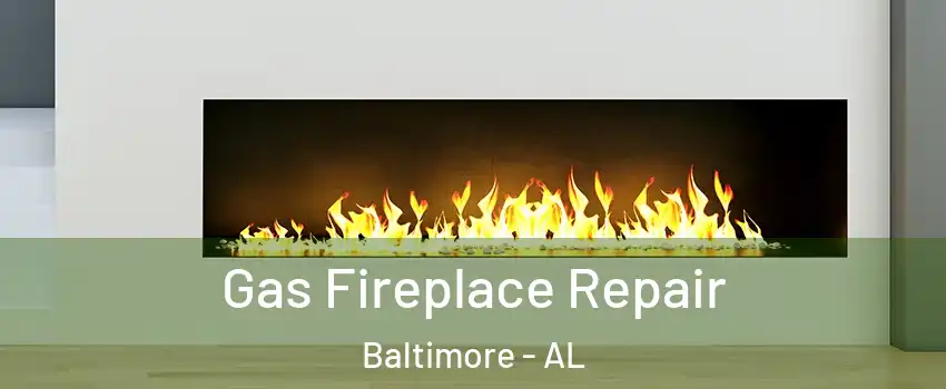 Gas Fireplace Repair Baltimore - AL