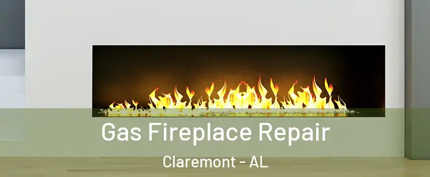 Gas Fireplace Repair Claremont - AL