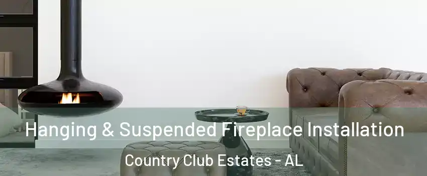 Hanging & Suspended Fireplace Installation Country Club Estates - AL