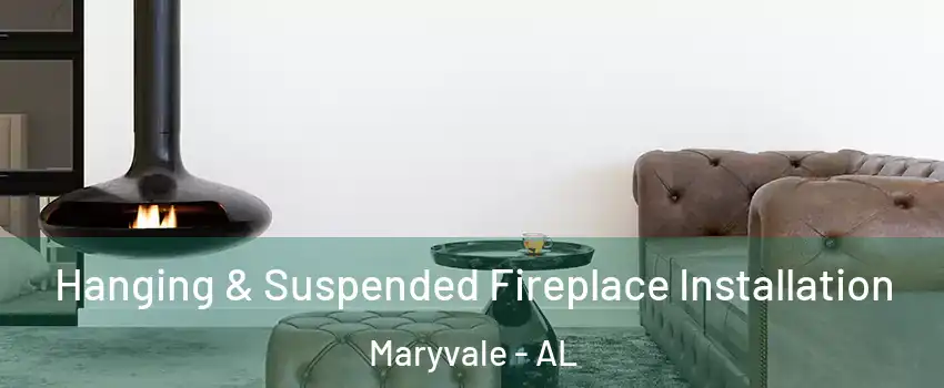 Hanging & Suspended Fireplace Installation Maryvale - AL