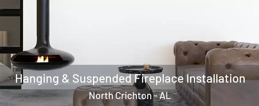 Hanging & Suspended Fireplace Installation North Crichton - AL