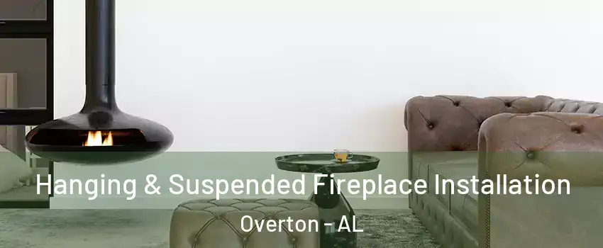 Hanging & Suspended Fireplace Installation Overton - AL