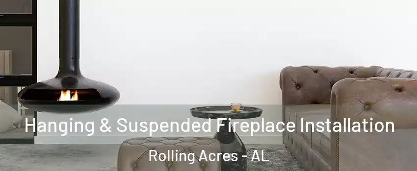 Hanging & Suspended Fireplace Installation Rolling Acres - AL