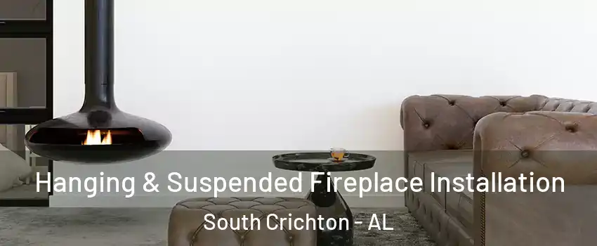 Hanging & Suspended Fireplace Installation South Crichton - AL