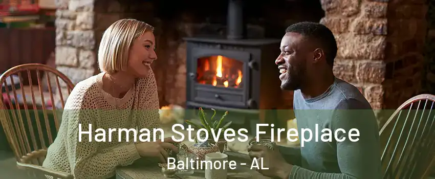 Harman Stoves Fireplace Baltimore - AL