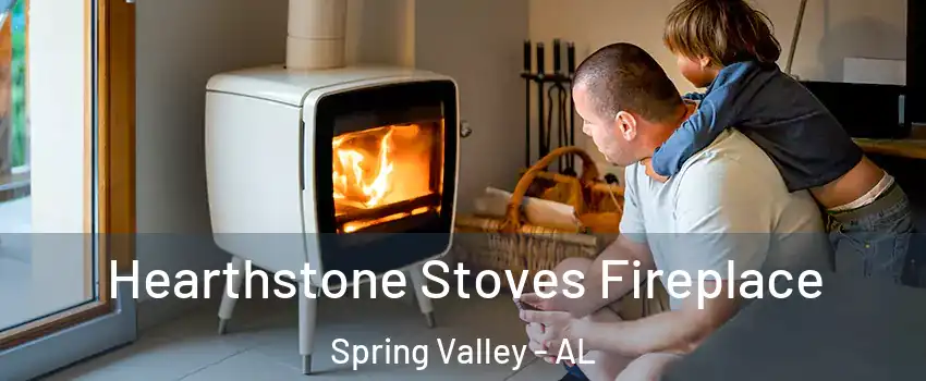 Hearthstone Stoves Fireplace Spring Valley - AL