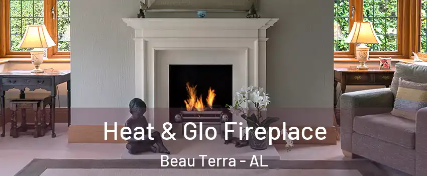 Heat & Glo Fireplace Beau Terra - AL
