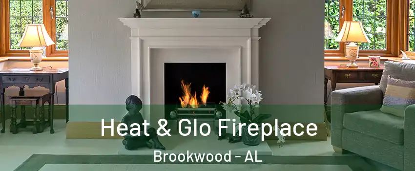 Heat & Glo Fireplace Brookwood - AL