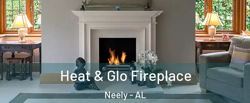 Heat & Glo Fireplace Neely - AL