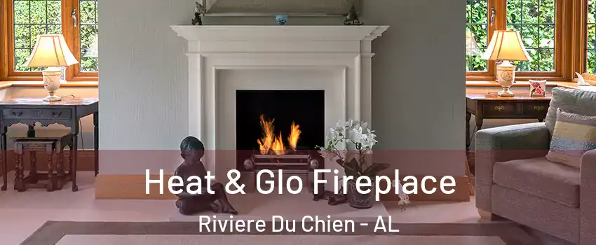 Heat & Glo Fireplace Riviere Du Chien - AL