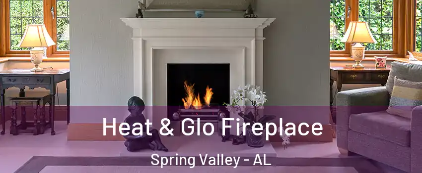 Heat & Glo Fireplace Spring Valley - AL